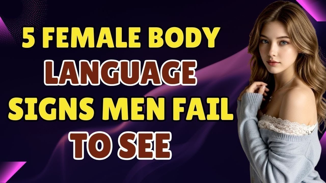 REVEALED: 5 Female Body Language Signals Men Ignore | Psychology & Attraction Secrets
