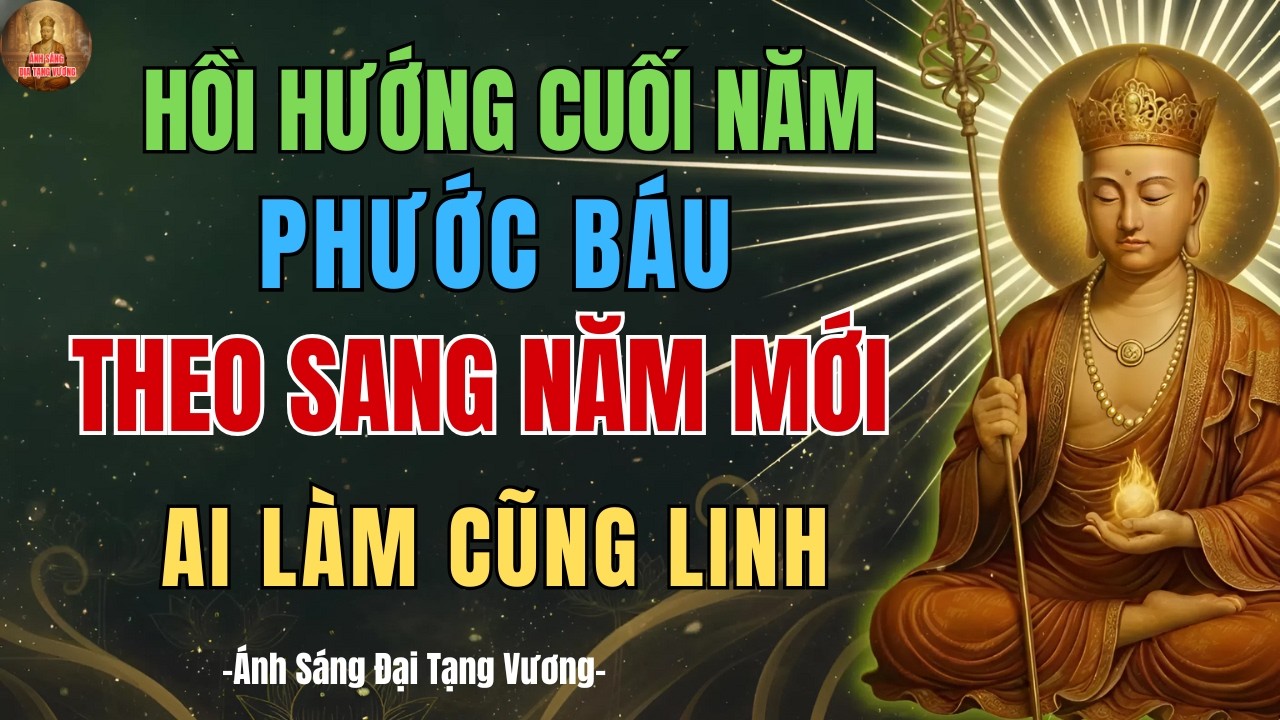Địa Tạng Vương Dạy: Hồi Hướng Cuối Năm – Phúc Báo Theo Sang Năm Mới