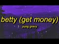 Yung Gravy - Betty (Get Money) Lyrics | damn gravy you so vicious