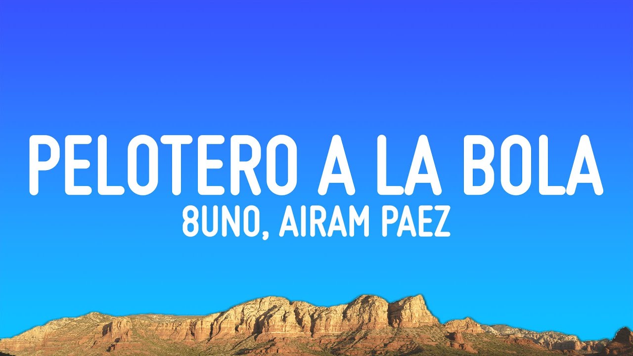 8Uno - Pelotero A La Bola (Letra/Lyrics) ft. Airam Páez 8Uno - Pelotero A La Bola (Letra/Lyrics) ft. Airam Páez