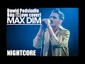 Dawid podsiado  bg tlove cover  nightcore  max dim remix 