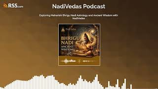 Exploring Maharishi Bhrigu Nadi Astrology and Ancient Wisdom with NadiVedas