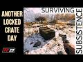 Subsistence - Another Locked Crate Day