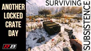 Subsistence - Another Locked Crate Day