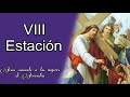 VIII Estación : Jesús consuela a las mujeres de Jerusalén ( Vidal)