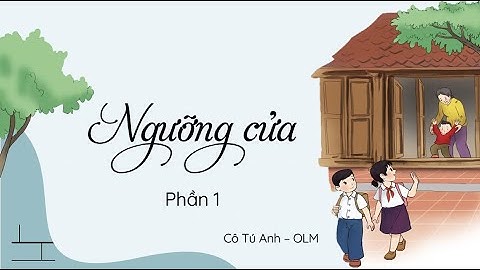 Ngưỡng cửa (Phần 1) - Tiếng Việt 3 - Cánh Diều - OLM.VN