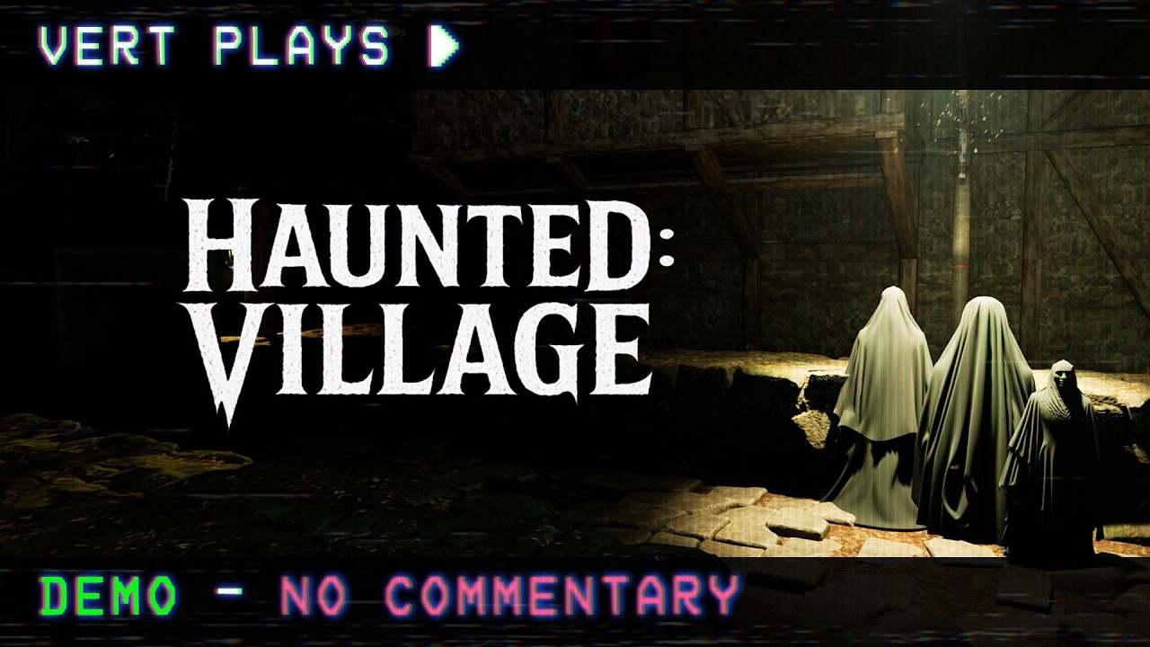 vert plays… Haunted Village │ DEMO │ No Commentary
