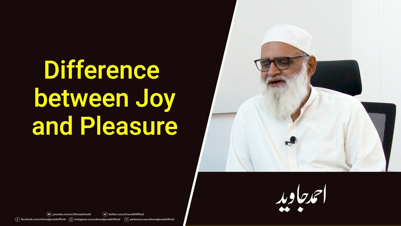 Difference Between Joy And Pleasure Ahmad Javaid YouTube Difference Between Joy And Pleasure Ahmad Javaid YouTube