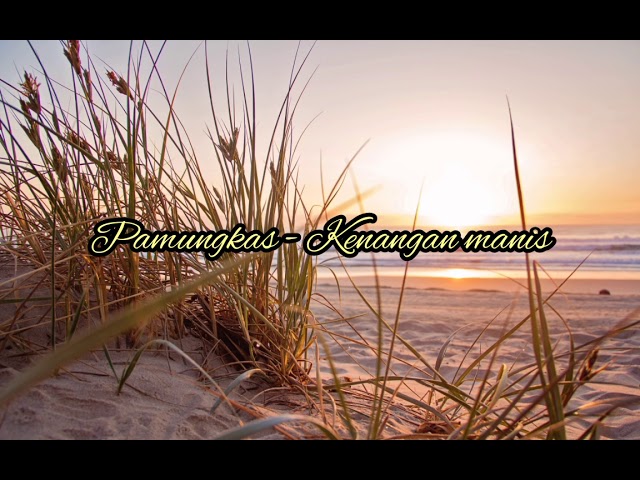 Pamungkas - Kenangan Manis (Lyrics Video) #Pamungkas #Pamungkas class=