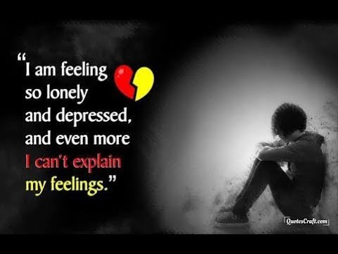 Do you feel lonely. I feeling lonely. I'm feeling lonely. I felt lonely. I felt lonely.