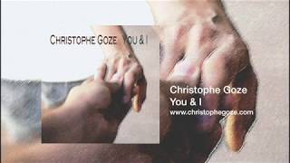 Vignette de la vidéo "Christophe Goze - You & I"