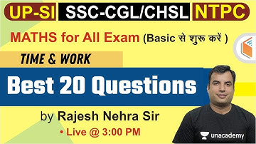 3:00 PM - All SSC Exams 2020-21 | Complete Maths by Rajesh Nehra | Time & Work | Best 20 Questions