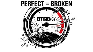 Why 100% Efficiency Is a Dangerous Lie