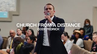 Church From A Distance | Cody Fedrick