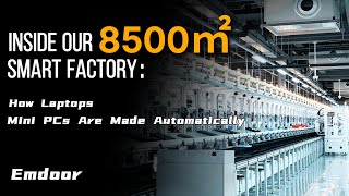 Inside Emdoor Smart Factory | Industry 4.0 Fully Automated Production Line