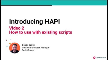 Video 2 - Learn how to use HAPI with existing scripts