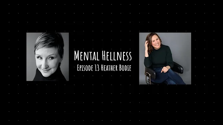 Mental Hellness Episode 13 Heather Bodie