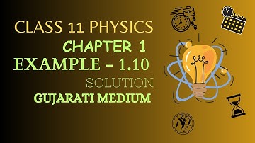Class 11  Physics Chapter 1 Example 1.10 Solution  || Gujarati medium|| New Syllabus