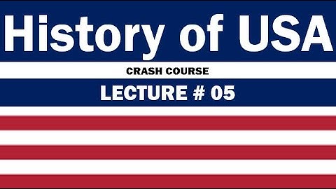 Lecture 05 | History of USA | CSS/PMS Portal