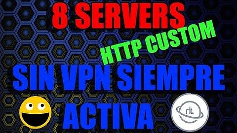 8 SERVERS-HTTP CUSTOM-PERSONAL ARGENTINA-SIN VPN SIEMPRE ACTIVA-(7 DÍAS DE DURACIÓN)
