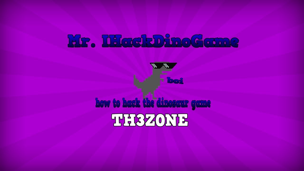 Mr. DinoBoi/ How to hack the offline dinosaur game YouTube