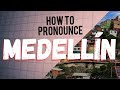 How to pronounce "Medellín" correctly