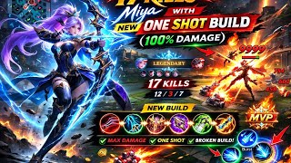 Miya 17 Kills  New One Shot Build 100 Damage  Insane Solo Rank Gameplay  Mobile Legends
