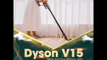 Tìm hiểu: Các dòng máy hút bụi Dyson V15 | HappyStore-USA