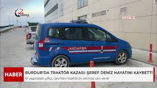 Burdur’da Traktör Kazası: Şeref Deniz Hayatını Kaybetti