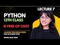 Lecture 7 - Python 12th Class - Free Classes - Call us @ 8851927016