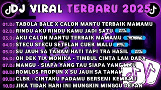 Download Lagu DJ TIKTOK TERBARU 2025-🎵 DJ TABOLA BALE X CALON MANTU🎵 DJ RINDU AKU RINDU KAMU JADI SATU FULL ALBUM MP3 Download Lagu DJ TIKTOK TERBARU 2025-🎵 DJ TABOLA BALE X CALON MANTU🎵 DJ RINDU AKU RINDU KAMU JADI SATU FULL ALBUM MP3