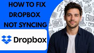 How to Fix Dropbox Not Syncing Full Guide 2026