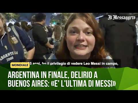 Video Argentina in finale, delirio a Buenos Aires: «E' l'ultima di Messi»