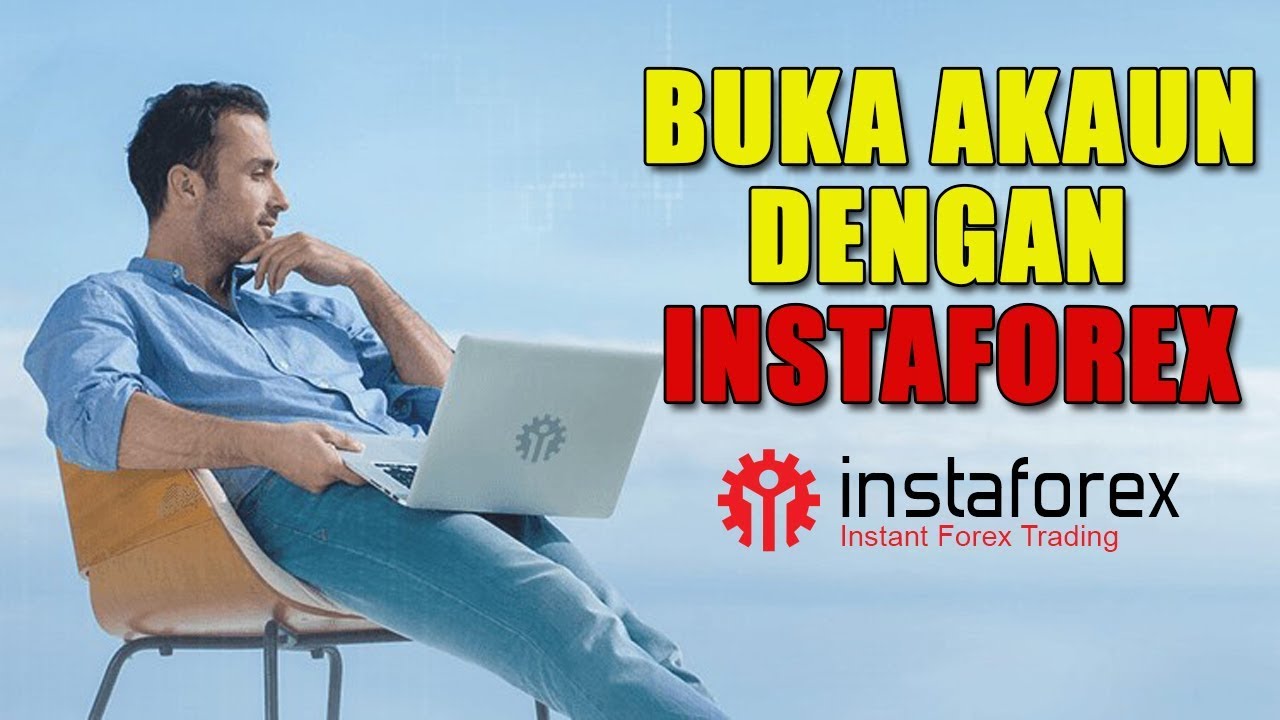 Panduan Buka Akaun Forex Dengan Instaforex Youtube