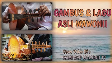 LAGU WAWONII DI IRINGI GAMBUS KHAS DAERAH WAWONII KONAWE KEPULAUAN