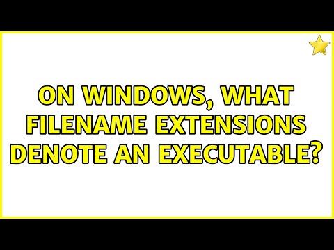 On Windows, what filename extensions denote an executable? (4 Solutions!!)