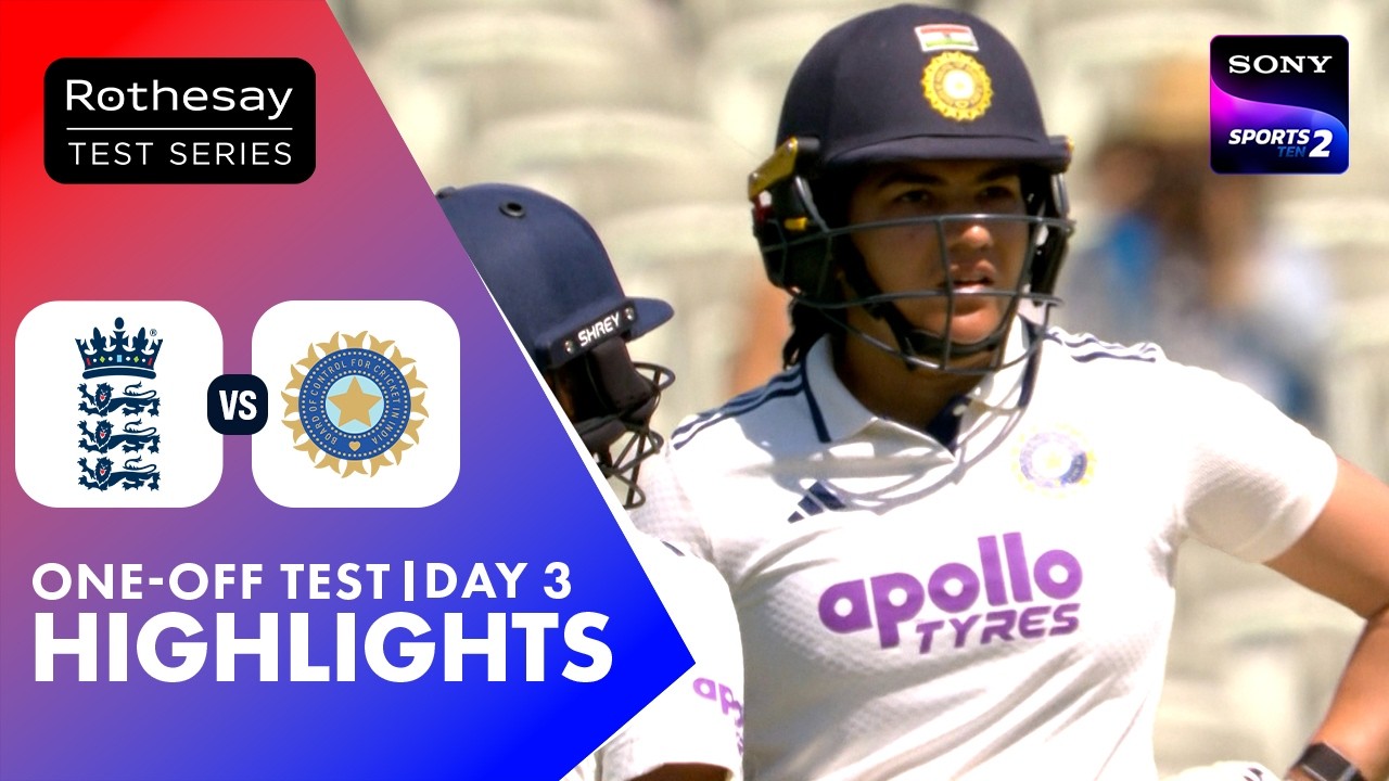 Yastika Bhatia's Historic 100 | One-Off Test Day 3 | Highlights | India Women's Tour Of England 2026