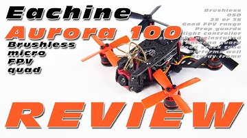Eachine Aurora 100 - Brushless Micro FPV Quadcopter With OSD - REVIEW