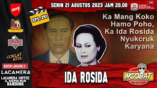 🔴 LIVE │NGOBAT 251 - NANGGAP KARYA MANG KOKO SARENG TEH IDA ROSIDA