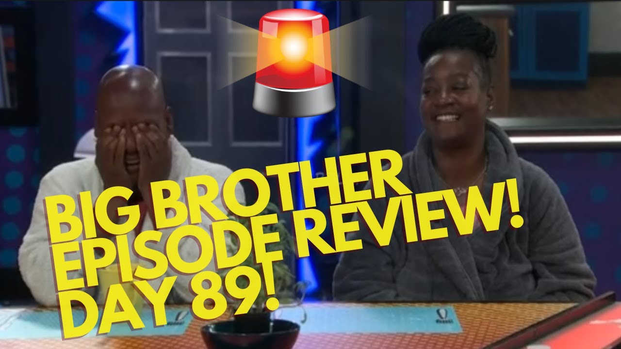 Big Brother Episode Review Day 89! BigBrother YouTube