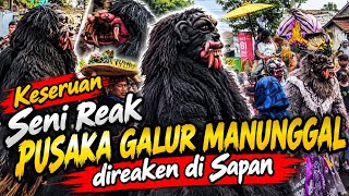 KESERUAN SENI REAK PUSAKA GALUR MANUNGGAL DIREAKEN DI SAPAN