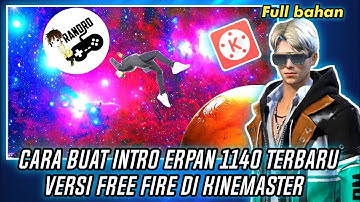 CARA BUAT INTRO ERPAN1140 TERBARU VERSI FREE FIRE DI KINEMASTER