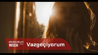 Vazgeçiyorum - Efe Bozkurt  Resimi