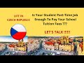 Is Your Czech Student Part-Time Job Enough To Pay Your Tuition Fees?? /Work & School !!