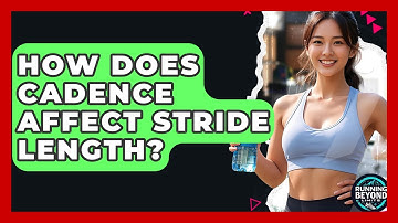 How Does Cadence Affect Stride Length? - Running Beyond Limits