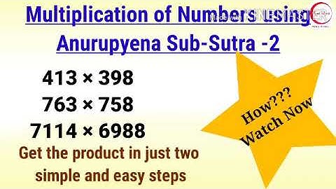 Fast and Easy Multiplication by Anurupyena Sub-Sutra (A sub sutra of Nikhilam Sutra)- Part 2