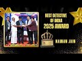 Best Detective of India 2025 Award | #namanjain #detective #privateinvestigator