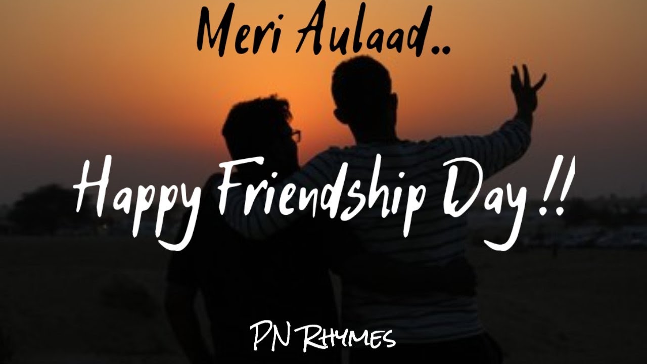 Meri Aulaad.. Happy Friendship Day | Friendship Day Special Poetry ...