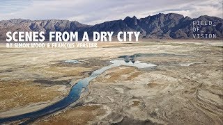 Field of Vision - Scenes from a Dry City