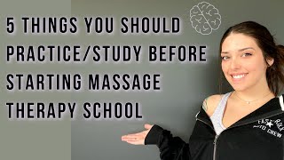 Top 5 Things to Study Before Massage Therapy School